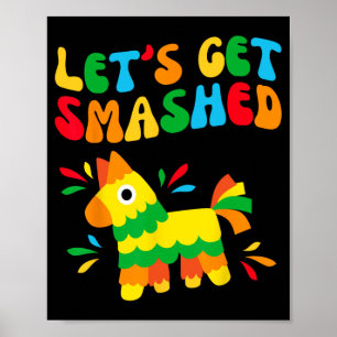 Let's Get Smashed Bride Squad My Final Fiesta Bach Poster