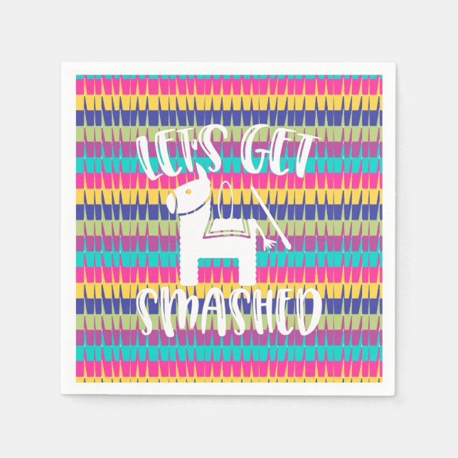 Let's Get Smashed Funny Fiesta Pinata Napkins (Front)