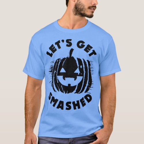Lets get Smashed Halloween Drinking Party Pumpkin  T_Shirt