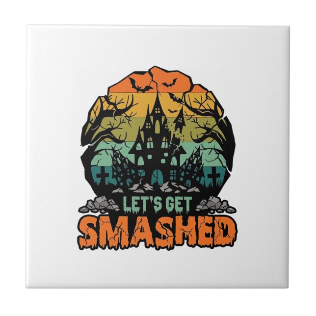 Lets Get Smashed Halloween Haunted House Sunset Ba Ceramic Tile (Front)