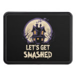 Let&#39;s Get Smashed Halloween Hitch Cover