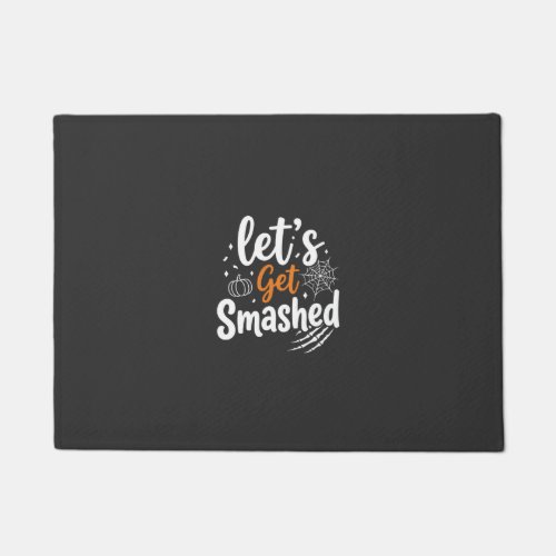 Let's Get Smashed Halloween Party Design Doormat