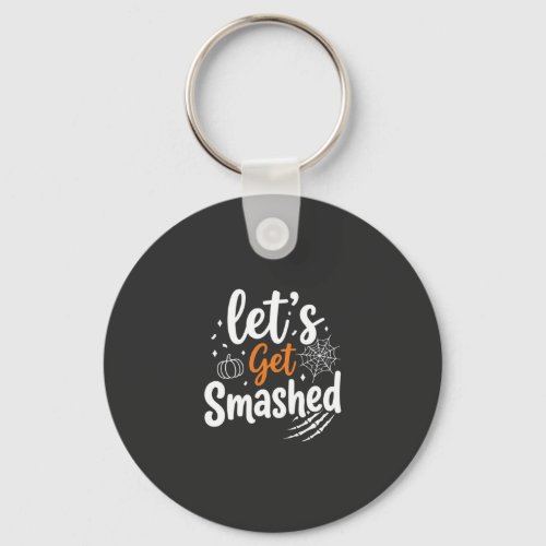 Let's Get Smashed Halloween Party Design Keychain