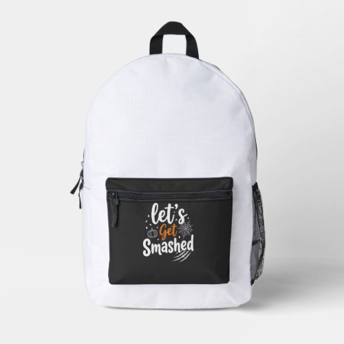 Let's Get Smashed Halloween Party Design Printed Backpack