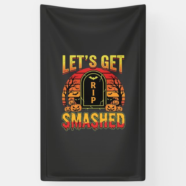 Lets Get Smashed Halloween Pumpkin Graveyard Banner (Vertical)