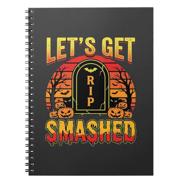 Lets Get Smashed Halloween Pumpkin Graveyard Notebook (Front)
