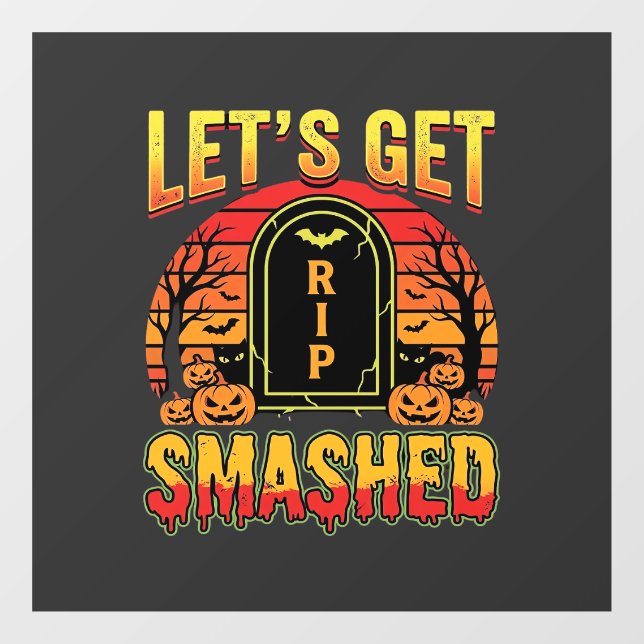 Lets Get Smashed Halloween Pumpkin Graveyard Window Cling (Sheet)