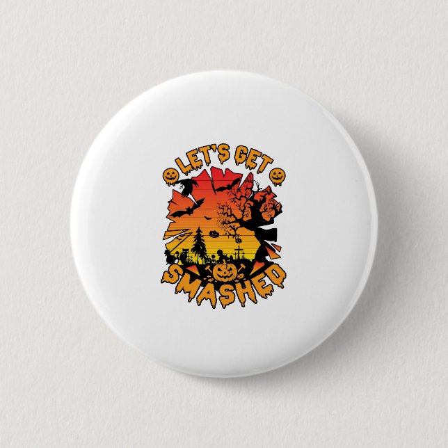 Lets Get Smashed Halloween Pumpkin Spooky Tree Bat Button (Front)