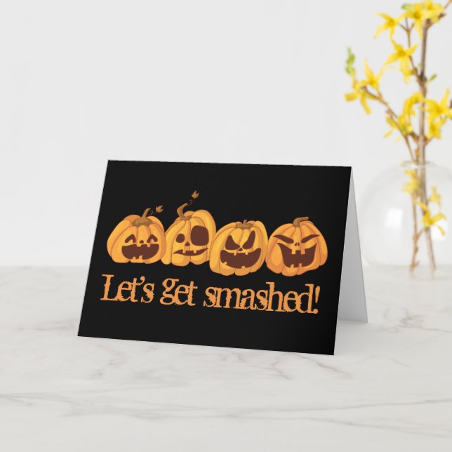 Let's get smashed Halloween pumpkins greeting card (Yellow Flower)