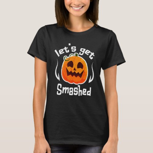 Lets Get Smashed Pumpkin Crying Couple Matching T_Shirt