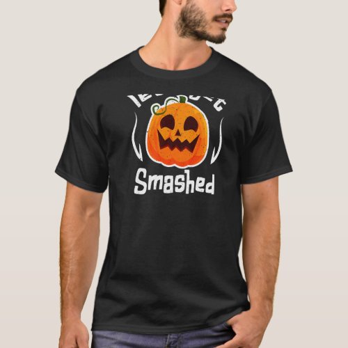 Lets Get Smashed Pumpkin Crying Couple Matching T_Shirt