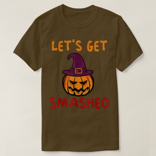 Let's Get Smashed Pumpkin Lantern Witch Hat Hallow T-Shirt (Design Front)