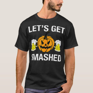 Let's Get Smashed Pumpkin T-Shirt