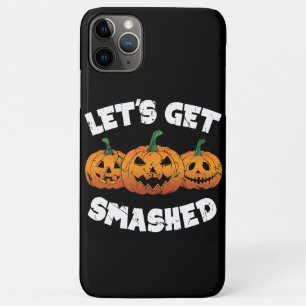 Lets Get Smashed Pumpkins Jack O Lantern Halloween iPhone 11 Pro Max Case