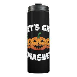 Lets Get Smashed Pumpkins Jack O Lantern Halloween Thermal Tumbler