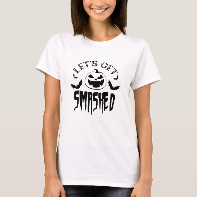 Let's Get Smashed Spooky Halloween Pumpkin T-Shirt (Front)
