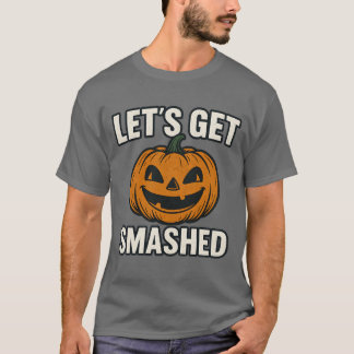 LET'S GET SMASHED T-Shirt