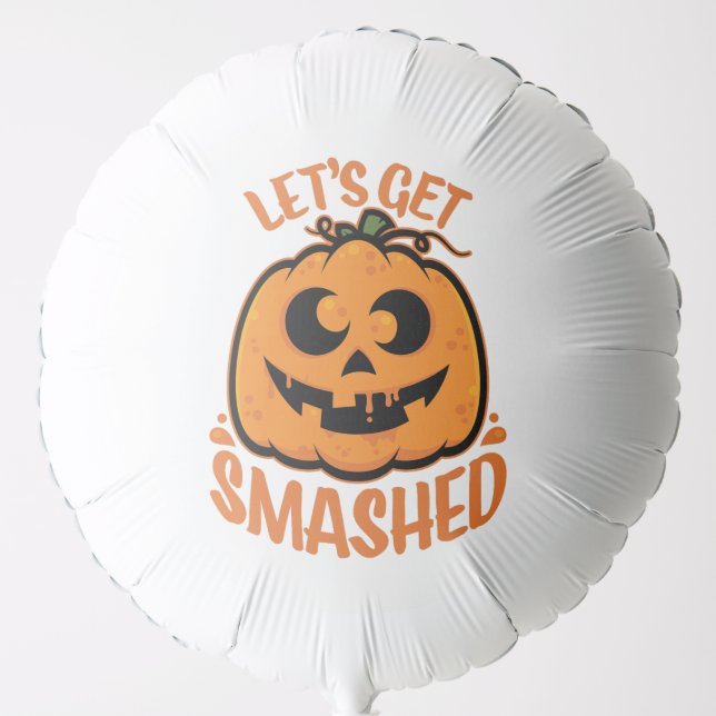 Let's Get Smashed Tipsy Halloween Jack-O’-Lantern Balloon (Front)