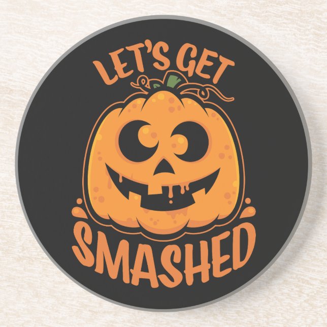 Let's Get Smashed Tipsy Halloween Jack-O’-Lantern Coaster (Front)