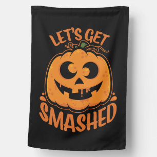 Let's Get Smashed Tipsy Halloween Jack-O’-Lantern House Flag
