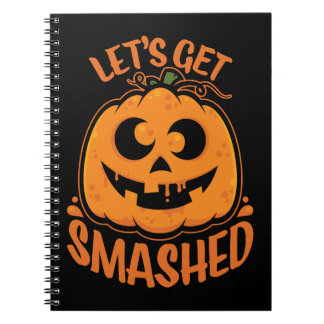 Let's Get Smashed Tipsy Halloween Jack-O’-Lantern Notebook