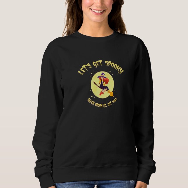 Lets Get Spooky Halloween Witch Flying Women Costu Sweatshirt (Front)