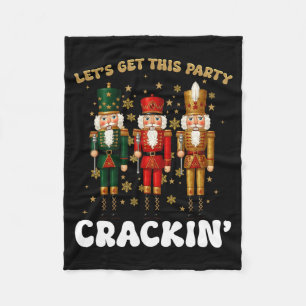 Lets Get This Party Crackin Christmas Nutcracker S Fleece Blanket