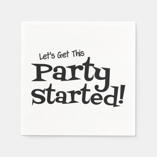 Lets get this Party Started Napkins (Front)