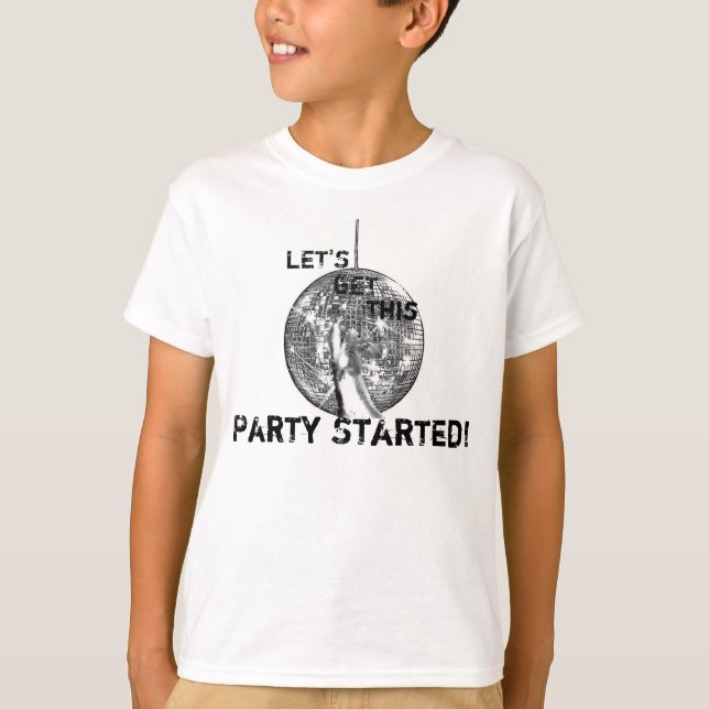 Let's Get This Party Started T-Shirt (Front)