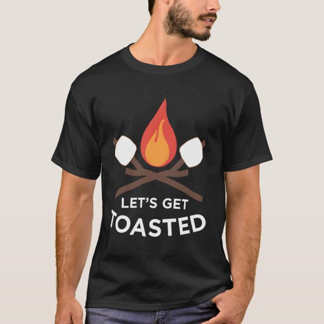 Lets Get Toasted Camping T-Shirt (Front)