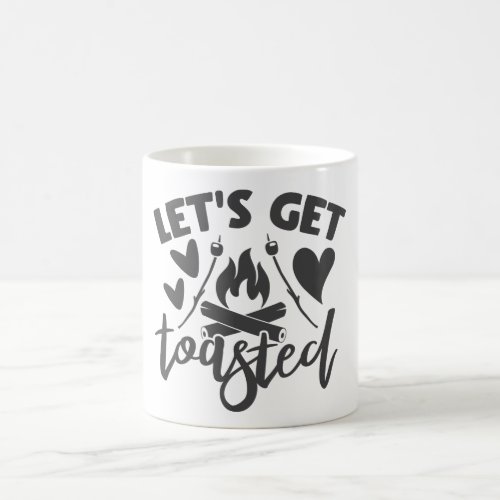 Lets Get Toasted Funny Camping Typographic Quote Coffee Mug
