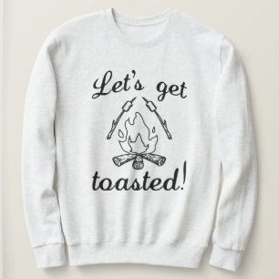 Let's Get Toasted Sweatshirt