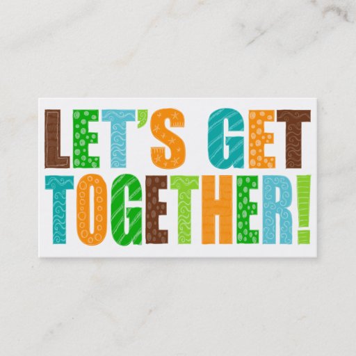 Customizable Let's Get Together! Business Cards