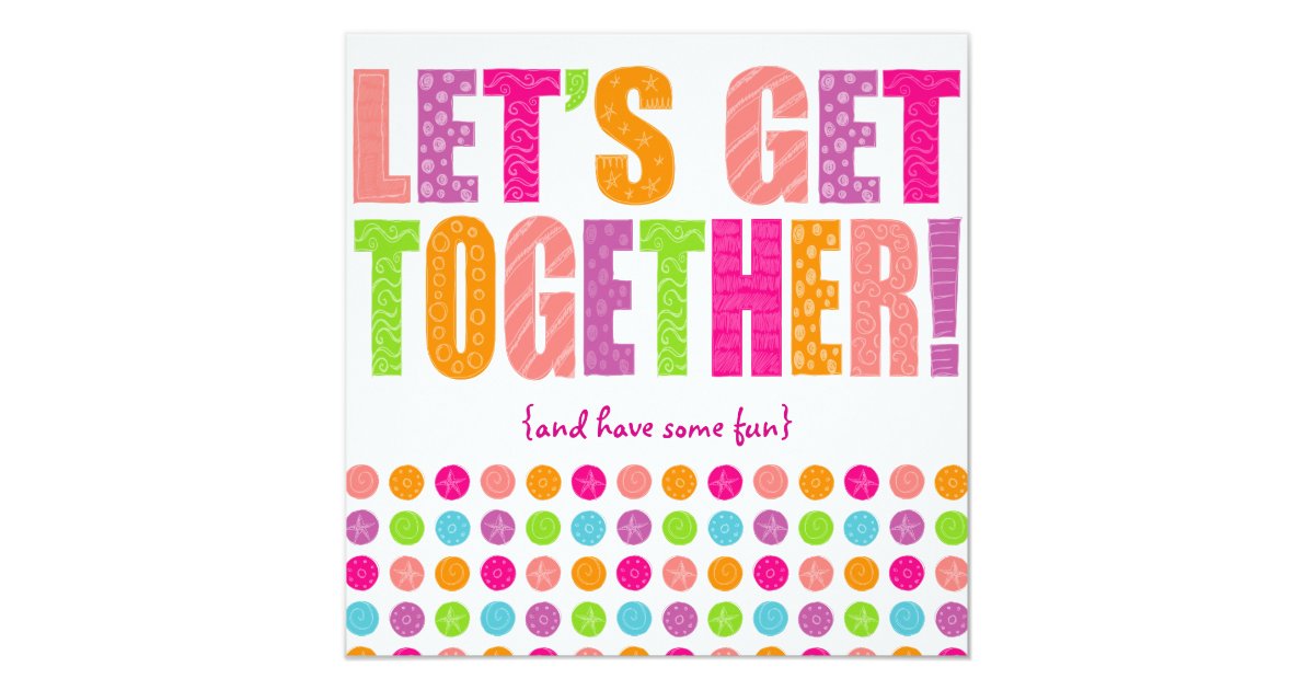 Let's Get Together! Card | Zazzle