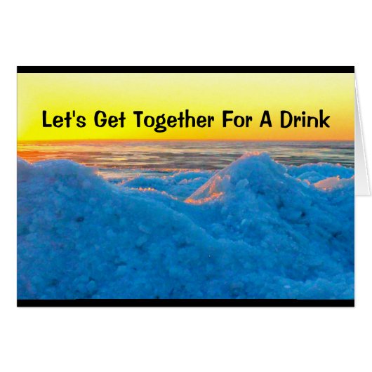 Let's Get Together For A Drink Humor Cards (Front Horizontal)