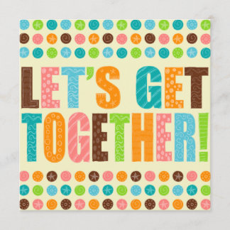 Let's Get Together! Invitation