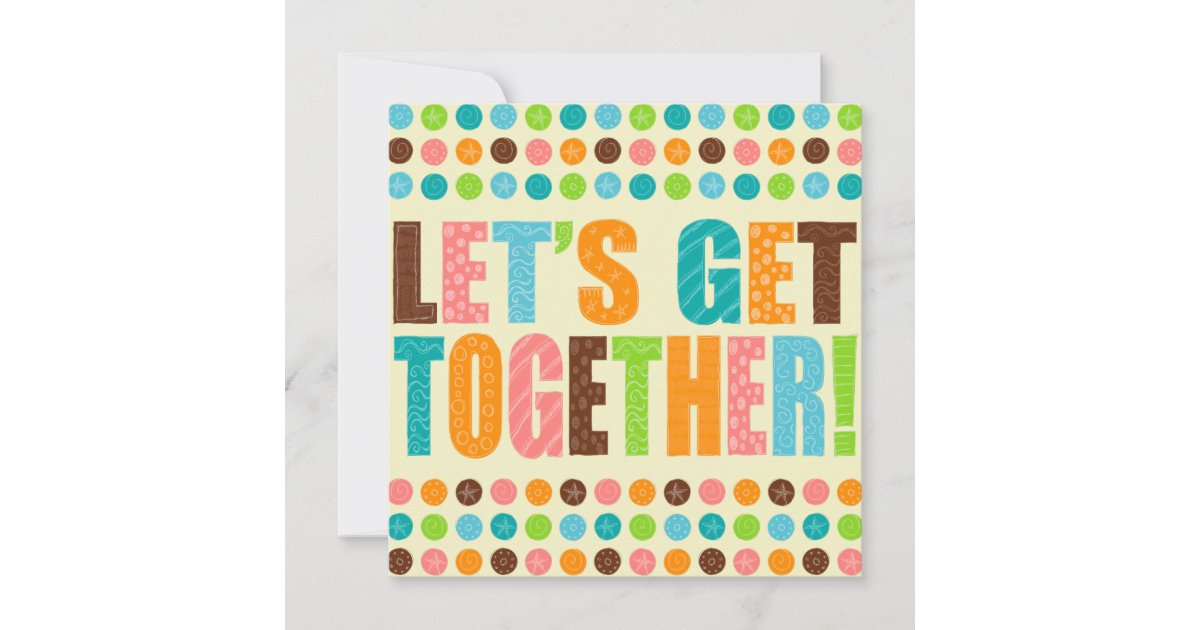 Let's Get Together! Invitation | Zazzle