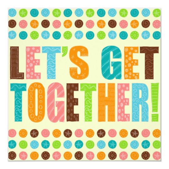 let s get together invitation zazzle com