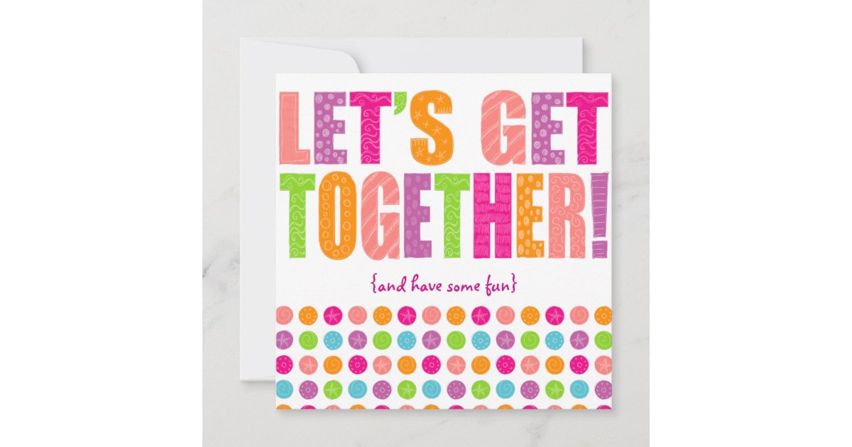 Let's Get Together! Invitation | Zazzle