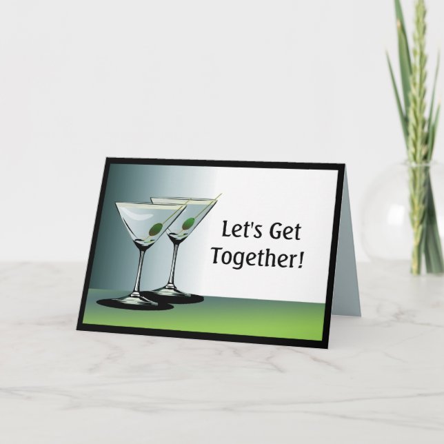 Let's Get Together Martini Cocktails Greeting Card (Front)
