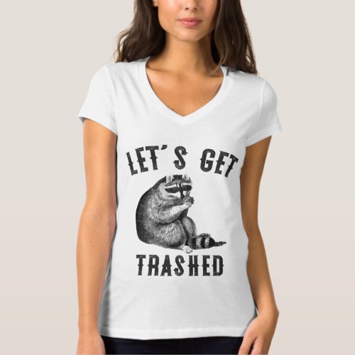 lets get trashed Funny Cute Raccoon Lovers T_Shirt