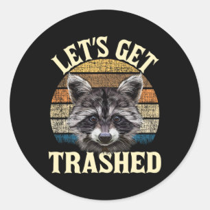 Let's Get Trashed - Funny Retro Raccoon Lover Camp Classic Round Sticker