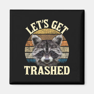 Let's Get Trashed - Funny Retro Raccoon Lover Camp Magnet