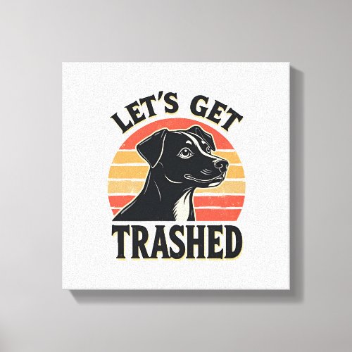 Lets Get Trashed Vintage Dog Graphic Retro Sunset  Canvas Print