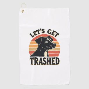 Lets Get Trashed Vintage Dog Graphic Retro Sunset  Golf Towel