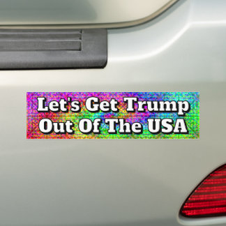Let's Get Trump Out Of The USA  Bumper Sticker