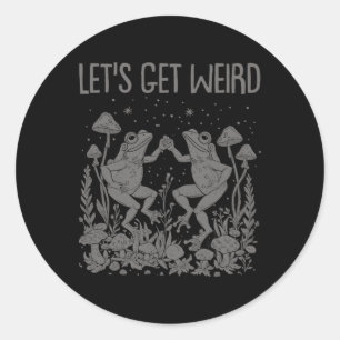 Let's Get Weird Dancing Frogs Mushrooms Funny Cott Classic Round Sticker