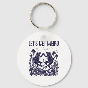 Let's Get Weird Dancing Frogs Mushrooms Funny Cott Keychain