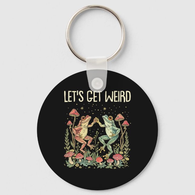 Let's Get Weird Dancing Frogs Mushrooms Funny Cott Keychain (Front)
