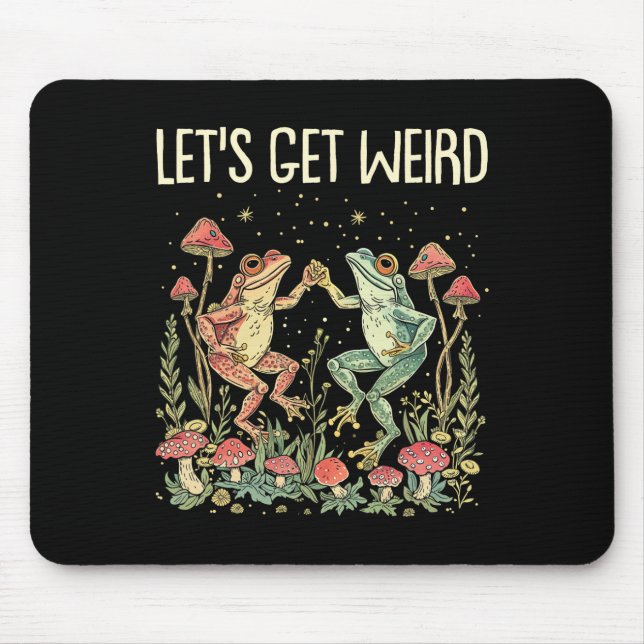 Let's Get Weird Dancing Frogs Mushrooms Funny Cott Mouse Pad (Front)
